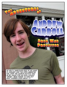 The Adventures of Andrew Carroll: Drug War Protestor